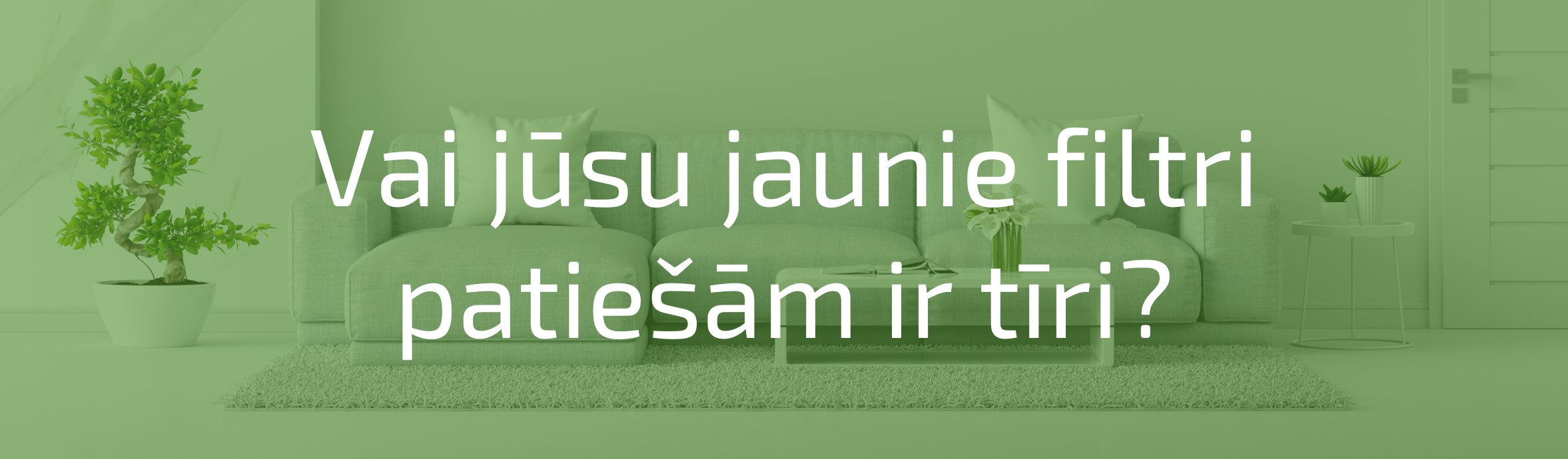 Vai jūsu jaunais filtrs patiešām ir tīrs? 